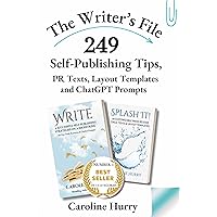 The Writer's File : 249 Self-Publishing Tips, PR Texts, Layout Templates and ChatGPT Prompts The Writer's File : 249 Self-Publishing Tips, PR Texts, Layout Templates and ChatGPT Prompts Kindle Hardcover Paperback