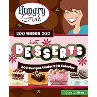 Hungry Girl 200 Under 200 Just Desserts: 200 Recipes Under 200 Calories Hungry Girl 200 Under 200 Just Desserts: 200 Recipes Under 200 Calories Paperback Kindle