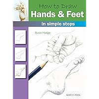 How to Draw Hands & Feet in Simple Steps How to Draw Hands & Feet in Simple Steps Paperback Kindle