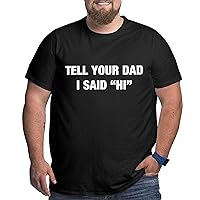 Tell Your Dad I Said Hi T-Shirt Mens Summer Tees Big Size Short Sleeve Workout Cotton T