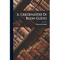 Il Credenziére Di Buon Gusto (Italian Edition) Il Credenziére Di Buon Gusto (Italian Edition) Paperback Hardcover