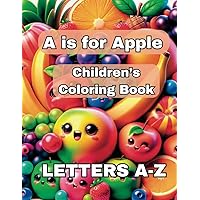 A is for Apple: Children's Coloring Book: Letters A-Z