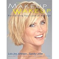 The Makeup Wakeup: Revitalizing Your Look at Any Age The Makeup Wakeup: Revitalizing Your Look at Any Age Paperback Kindle