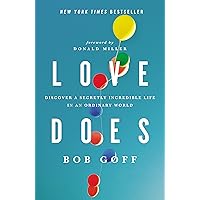 Love Does: Discover a Secretly Incredible Life in an Ordinary World Love Does: Discover a Secretly Incredible Life in an Ordinary World Paperback Audible Audiobook Kindle DVD-ROM Audio CD