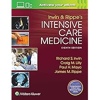 Irwin and Rippe's Intensive Care Medicine Irwin and Rippe's Intensive Care Medicine Hardcover Kindle