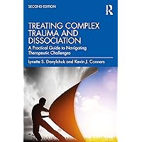 Treating Complex Trauma and Dissociation