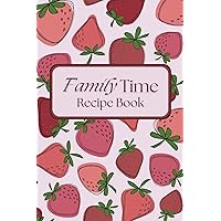 LIVE LOVELY Blank Recipe Book: Cookbook To Write Your Own Recipes, Pink and Strawberry Theme