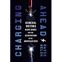 Charging Ahead: GM, Mary Barra, and the Reinvention of an American Icon Charging Ahead: GM, Mary Barra, and the Reinvention of an American Icon Kindle Hardcover Audible Audiobook