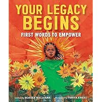 Your Legacy Begins: First Words to Empower Your Legacy Begins: First Words to Empower Board book Kindle