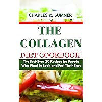 THE COLLAGEN DIET COOKBOOK: The Best-Ever 20 Recipes for People Who Want to Look and Feel Their Best THE COLLAGEN DIET COOKBOOK: The Best-Ever 20 Recipes for People Who Want to Look and Feel Their Best Kindle Paperback