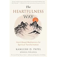 The Heartfulness Way: Heart-Based Meditations for Spiritual Transformation The Heartfulness Way: Heart-Based Meditations for Spiritual Transformation Paperback Kindle Audible Audiobook Hardcover Audio CD