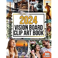 2024 Vision Board Clip Art Book: Bring Your Dreams So Much Closer with These 800+ Elements Covering Finances, Relationships, Fitness, Health and So Much More! For Women and Men 2024 Vision Board Clip Art Book: Bring Your Dreams So Much Closer with These 800+ Elements Covering Finances, Relationships, Fitness, Health and So Much More! For Women and Men Paperback