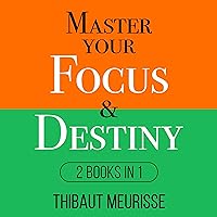 Master Your Focus & Destiny: 2 Books in 1: Mastery Bundle Master Your Focus & Destiny: 2 Books in 1: Mastery Bundle Audible Audiobook Paperback Kindle