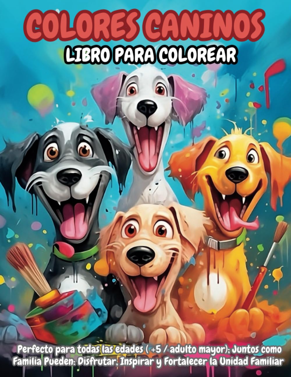 Colores Caninos Libro para Colorear: Para Ages +5 / Adultos Mayores (Spanish Edition)