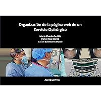 Organización de la página web de un Servicio Quirúrgico: Servicio de Traumatología del Hospital Quirónsalud Sur (Spanish Edition) Organización de la página web de un Servicio Quirúrgico: Servicio de Traumatología del Hospital Quirónsalud Sur (Spanish Edition) Kindle Paperback