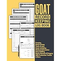 Goat Record Keeping Log Book | Farming Book to Keep Track of your Goats Including Medical Information, Doe's Kidding, Buck's Record of Progeny, Milk ... Journal Gift for Goat Owner Men and Women