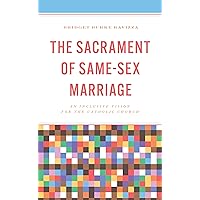 Sacrament of Same-Sex Marriage Sacrament of Same-Sex Marriage Paperback Hardcover