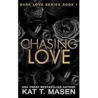 Chasing Love (Dark Love Series) Chasing Love (Dark Love Series) Paperback Audible Audiobook Kindle Hardcover