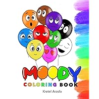 Moody: Coloring Book: Feelings and Emotions Coloring Book | Ages 1 - 5 | Teaches over 10 Emotions to Kids & Toddlers | Early Learning Tool | Parents & Teachers