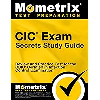 CIC Exam Secrets Study Guide: Review and Practice Test for the CBIC Certified in Infection Control Examination [3rd Edition] CIC Exam Secrets Study Guide: Review and Practice Test for the CBIC Certified in Infection Control Examination [3rd Edition] Paperback
