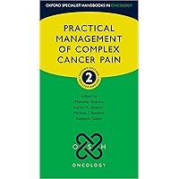 Practical Management of Complex Cancer Pain (Oxford Specialist Handbooks in Oncology) Practical Management of Complex Cancer Pain (Oxford Specialist Handbooks in Oncology) Kindle Paperback