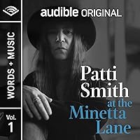 Patti Smith at the Minetta Lane: Words + Music | Vol. 1 Patti Smith at the Minetta Lane: Words + Music | Vol. 1 Audible Audiobook