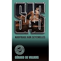 SAS 49 Naufrage aux Seychelles (French Edition) SAS 49 Naufrage aux Seychelles (French Edition) Kindle Pocket Book