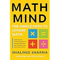 Math Mind: The Simple Path to Loving Math Math Mind: The Simple Path to Loving Math Hardcover Kindle Audible Audiobook