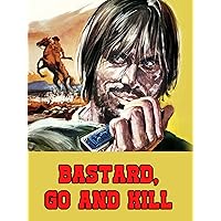 Bastard Go and Kill