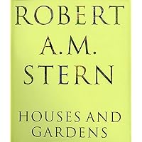 Robert A. M. Stern: Houses and Gardens Robert A. M. Stern: Houses and Gardens Hardcover