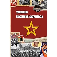 VOLINSK: FRONTERA SOVIÉTICA (Spanish Edition) VOLINSK: FRONTERA SOVIÉTICA (Spanish Edition) Hardcover Paperback