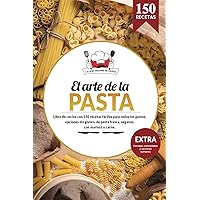 El arte de la PASTA | Libro de cocina con 150 recetas fáciles para todos los gustos, opciones sin gluten, de pasta fresca, veganas, con marisco o ... y secretos culinarios. (Spanish Edition) El arte de la PASTA | Libro de cocina con 150 recetas fáciles para todos los gustos, opciones sin gluten, de pasta fresca, veganas, con marisco o ... y secretos culinarios. (Spanish Edition) Kindle Paperback