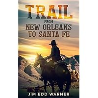 Trail from New Orleans to Santa Fe (The Rampy Family Book 1)
