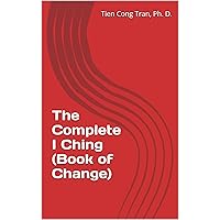 The Complete I Ching (Book of Change) The Complete I Ching (Book of Change) Kindle Paperback