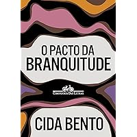 O pacto da branquitude (Portuguese Edition) O pacto da branquitude (Portuguese Edition) Kindle Paperback