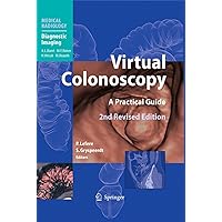 Virtual Colonoscopy: A Practical Guide (Medical Radiology) Virtual Colonoscopy: A Practical Guide (Medical Radiology) Kindle Hardcover Paperback