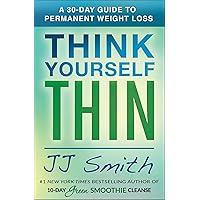 Think Yourself Thin: A 30-Day Guide to Permanent Weight Loss Think Yourself Thin: A 30-Day Guide to Permanent Weight Loss Kindle Audible Audiobook Paperback Audio CD