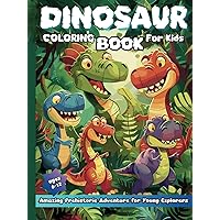 Dinosaur Coloring Book for Kids: Amazing Prehistoric Adventure for Young Explorers, Boys and Girls, Ages 6-12. Dinosaur Coloring Book for Kids: Amazing Prehistoric Adventure for Young Explorers, Boys and Girls, Ages 6-12. Paperback Hardcover