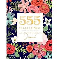 555 Challenge My Manifestation Journal: Law of Attraction Journal | Manifest Magic Notebook | LOA Diary Large (8.5 x 11