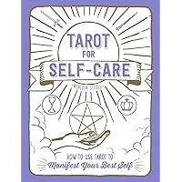 Tarot for Self-Care: How to Use Tarot to Manifest Your Best Self Tarot for Self-Care: How to Use Tarot to Manifest Your Best Self Hardcover Kindle