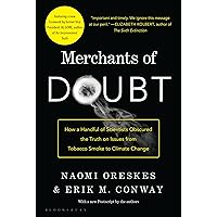 Merchants of Doubt: How a Handful of Scientists Obscured the Truth on Issues from Tobacco Smoke to Climate Change Merchants of Doubt: How a Handful of Scientists Obscured the Truth on Issues from Tobacco Smoke to Climate Change Paperback Audible Audiobook Kindle Hardcover