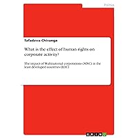 What is the effect of human rights on corporate activity?: The impact of Multinational corporations (MNC) in the least developed countries (LDC)