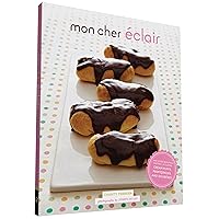 Mon Cher Eclair: And Other Beautiful Pastries, including Cream Puffs, Profiteroles, and Gougeres Mon Cher Eclair: And Other Beautiful Pastries, including Cream Puffs, Profiteroles, and Gougeres Paperback Kindle