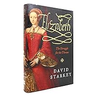 Elizabeth: The Struggle for the Throne Elizabeth: The Struggle for the Throne Hardcover Paperback Audio CD