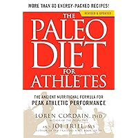 The Paleo Diet for Athletes: The Ancient Nutritional Formula for Peak Athletic Performance The Paleo Diet for Athletes: The Ancient Nutritional Formula for Peak Athletic Performance Paperback Kindle Hardcover