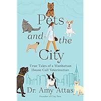 Pets and the City: True Tales of a Manhattan House Call Veterinarian Pets and the City: True Tales of a Manhattan House Call Veterinarian Hardcover Kindle Audible Audiobook