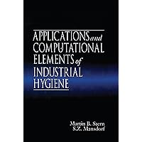 Applications and Computational Elements of Industrial Hygiene. Applications and Computational Elements of Industrial Hygiene. eTextbook Hardcover Paperback