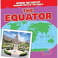 The Equator (Where on Earth? Mapping Parts of the World) The Equator (Where on Earth? Mapping Parts of the World) Library Binding Paperback