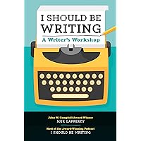 I Should Be Writing: A Writer's Workshop I Should Be Writing: A Writer's Workshop Kindle Flexibound