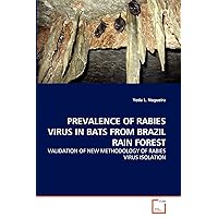 PREVALENCE OF RABIES VIRUS IN BATS FROM BRAZIL RAIN FOREST: VALIDATION OF NEW METHODOLOGY OF RABIES VIRUS ISOLATION